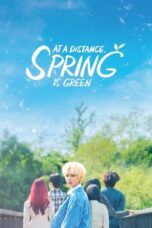 Drama Korea At a Distance, Spring is Green (2021)