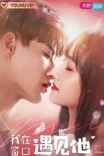 Drama China Meet By Window (2021)