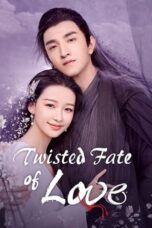 Drama China Twisted Fate of Love (2020)